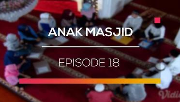 Anak Masjid - Episode 18