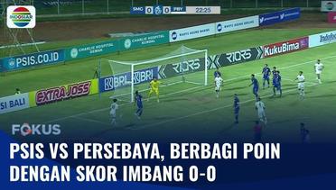 Laga BRI Liga 1: PSIS Semarang Berbagi Skor Kacamata Dengan Persebaya 0-0 | Fokus