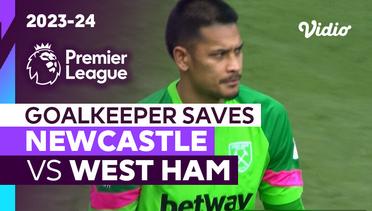 Aksi Penyelamatan Kiper | Newcastle vs West Ham | Premier League 2023/24