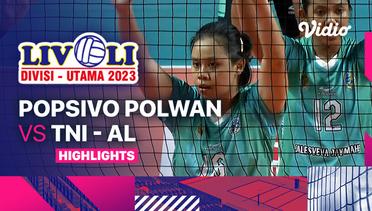 Putri: Popsivo Polwan vs TNI-AL - Highlights | Livoli Divisi Utama 2023