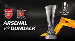 Full Match - Arsenal vs Dundalk I UEFA Europa League 2020/2021