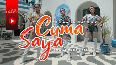 Trio Macan ft. MAC - Cuma Saya (Official Music Video)