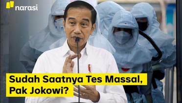 Sudah Saatnya Tes Massal, Pak Jokowi?