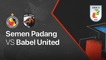 Full Match - Semen Padang vs Babel United | Liga 2 2021/2022