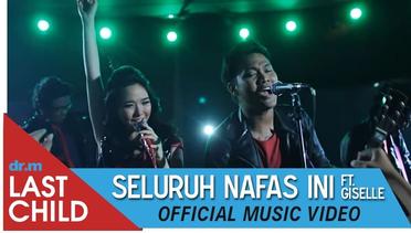 Last Child - Seluruh Nafas Ini ft. Gisella (OFFICIAL MUSIC VIDEO)