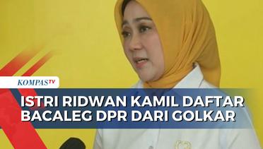 Resmi, Istri Ridwan Kamil Atalia Praratya Daftar Bacaleg DPR RI dari Golkar