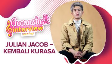 Julian Jacob - Kembali Kurasa (Accoustic Interview)