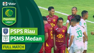 Full Match : PSPS Riau vs PSMS Medan | Pegadaian Liga 2 2023/24