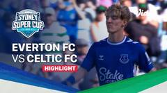 Highlights - Everton FC vs Celtic FC | Sydney Super Cup 2022