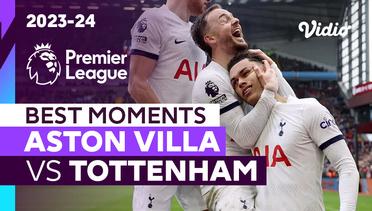 5 Momen Terbaik | Aston Villa vs Tottenham | Premier League 2023/24