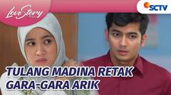 Arik Bikin Tulang Lutut Madina Retak | Love Story The Series - Episode 869