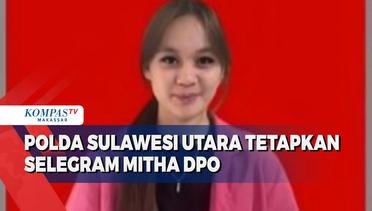 Polda Sulawesi Utara Tetapkan Selegram Mitha DPO