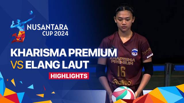 Putri: Kharisma Premium (Bandung) vs Elang Laut (Kab.Subang) - Highlights | Nusantara Cup 2024