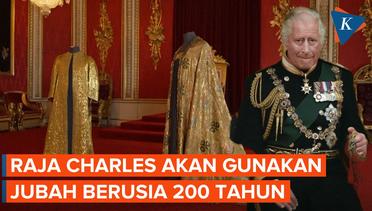 Raja Charles Akan Gunakan Jubah Kerajaan dari 1821 untuk Penobatan