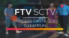 FTV SCTV - Princess Cantik Goes to Kampung