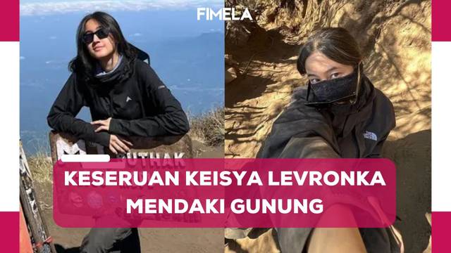 Potret Keisya Levronka Mendaki Gunung Modal Nekat, Bahagia dan Ketagihan