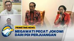 [FULL] Dialog - Megawati Pecat Jokowi dari PDI Perjuangan - [Primetime News]