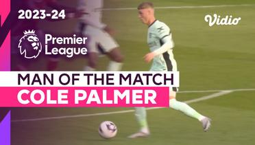 Aksi Man of the Match: Cole Palmer  | Nottingham Forest vs Chelsea | Premier League 2023/24