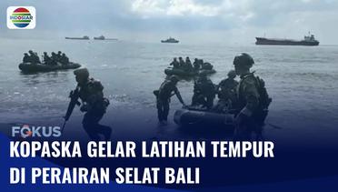 Guna Jaga Teritorial Maritim, Kopaska Gelar Latihan Tempur di Perairan Selat Bali | Fokus