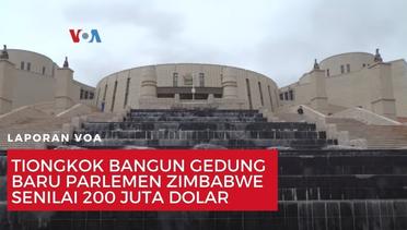Tiongkok Bangun Gedung Baru Parlemen Zimbabwe Senilai 200 Juta Dolar