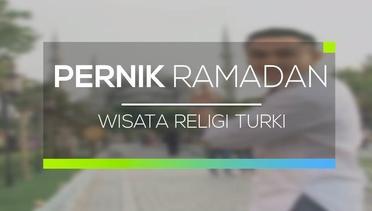 Wisata Religi Turki - Pernik Ramadan