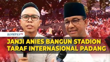 Capres Anies Ungkap Alasan Dirinya Janji Bangun Stadion Bertaraf Internasional di Padang