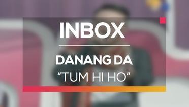 Danang DA - Tum Hi Ho (Live on Inbox)
