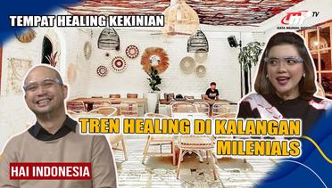 Tren Healing di Kalangan Milenial | Hai Indonesia