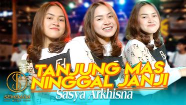 TANJUNG MAS NINGGAL JANJI - SASYA ARKHISNA (OFFICIAL LIVE VIDEO)