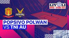 Putri: Popsivo Polwan vs TNI-AU - Full Match | Livoli Divisi Utama 2023