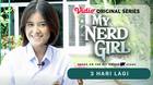 My Nerd Girl - Vidio Original Series | 3 Hari Lagi