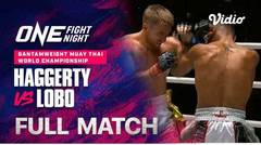 ONE Fight Night 19: Haggerty vs Lobo - Full Match | ONE Championship