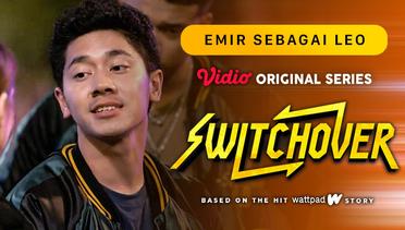 Switchover - Vidio Original Series | Emir sebagai Leo