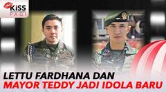 Lettu Fardhana dan Mayor Teddy Mendadak Jadi Idola Baru | Kiss Pagi