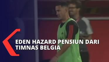 Lewat Sosial Media Pribadinya, Eden Hazard Nyatakan Pensiun dari Timnas Belgia!
