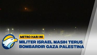 Militer Israel terus Bombardir Jalur Gaza