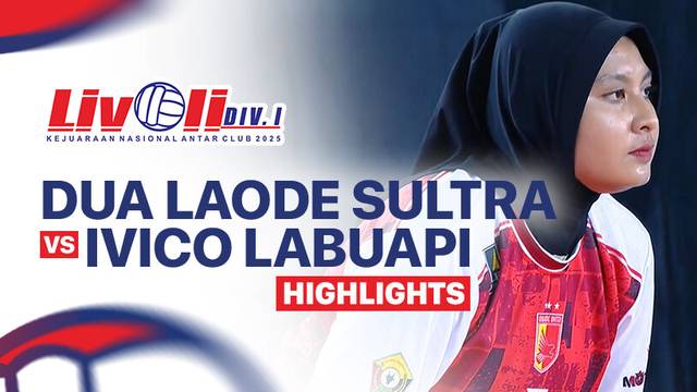 Putri: Dua Laode Sultra vs Ivico Labuapi - Highlight | Livoli Divisi 1 2025