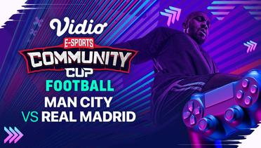 Vidio Community Cup Football Season 2 | Man City vs Real Madrid
