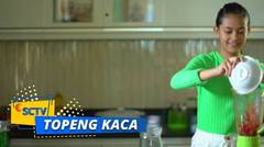 Highlight Topeng Kaca - Episode 52