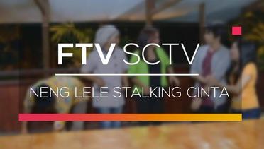 FTV SCTV - Neng Lele Stalking Cinta