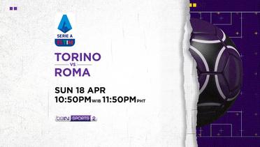 Torino vs AS Roma - Minggu, 18 April 2021 | Serie A