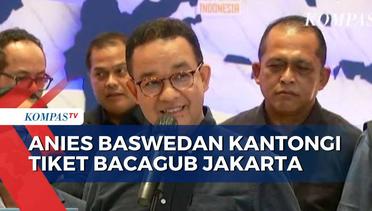 Dukungan Nasdem Bawa Anies Jadi yang Pertama Kantongi Tiket Bacagub Jakarta