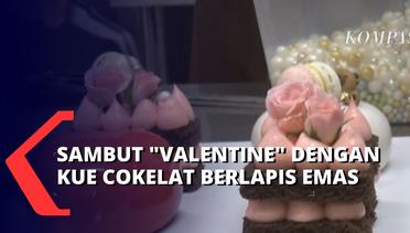 Sambut Valentine dengan Kue Cokelat Berlapis Emas 24 Karat, Harga Mulai Rp 200 Ribuan Saja!