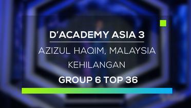 D'Academy Asia 3 : Azizul Haqim, Malaysia - Kehilangan