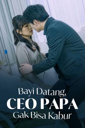Bayi Datang, CEO Papa Gak Bisa Kabur