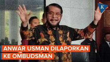 Anwar Usman Dilaporkan ke Ombudsman