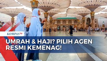 Mau Ibadah Umrah & Haji? Pilih Agen Resmi Kementerian Agama!