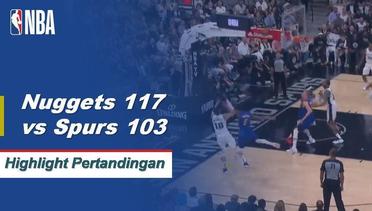 NBA I Cuplikan Pertandingan : Nuggets 117 Vs Spurs 103