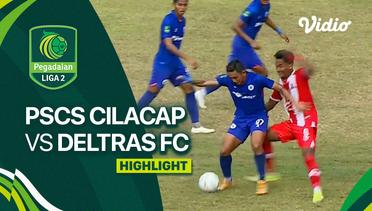 Highlights - PSCS Cilacap vs Deltras FC | Liga 2 2023/24