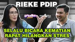 Rieke 'Oneng' Setiap Saat Bicara Kematian, Rapat di DPR Hilangkan Stres - #DTALKS